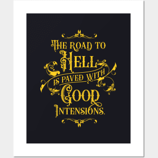 The Road to Hell is Paved with Good Intensions 3.0 | Inspirational Posters and Art